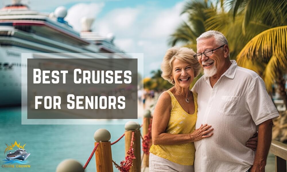 best cruises for seniors 2024 best cruise line for seniors best cruise for seniors Best Cruises for Seniors Over 70 Best Cruises for Seniors Over 60 best cruise for senior citizens Best Cruises for Seniors Over 55