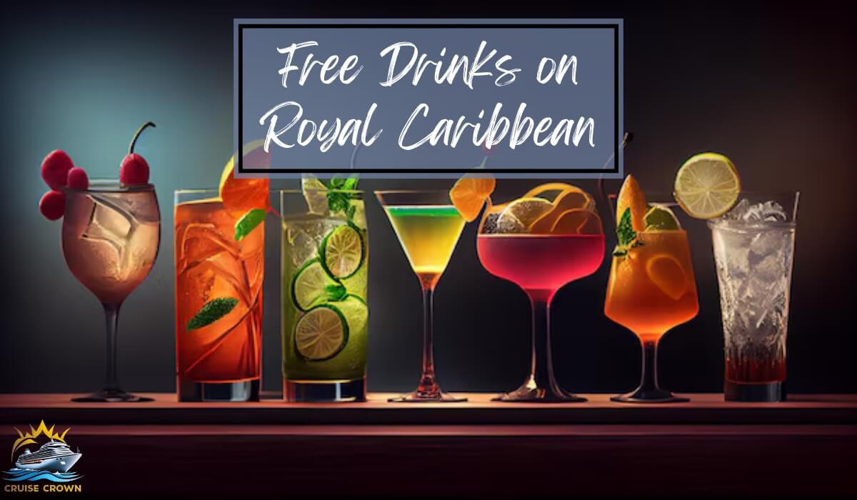 free Drinks on Royal Caribbean free beverages on Royal Caribbean Royal Caribbean Free Drinks What Drinks Are Free on Royal Caribbean?  What Beverages are Free on Royal Caribbean?